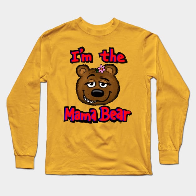 I'm the mama Bear Long Sleeve T-Shirt by wolfmanjaq